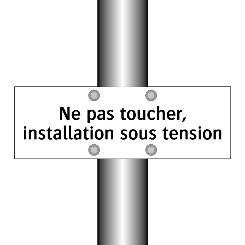 Ne pas toucher, installation sous tension