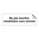Ne pas toucher, installation sous tension