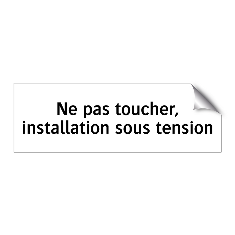 Ne pas toucher, installation sous tension