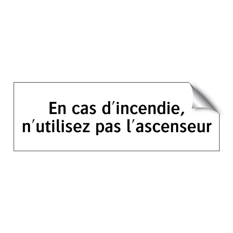 En cas d'incendie, n'utilisez pas l'ascenseur