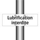 Lubrification interdite