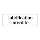 Lubrification interdite