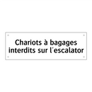 Chariots à bagages interdits sur l'escalator