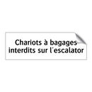 Chariots à bagages interdits sur l'escalator