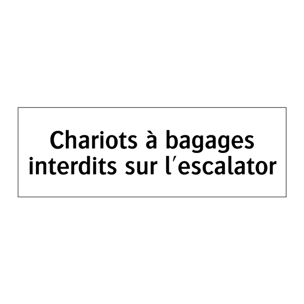 Chariots à bagages interdits sur l'escalator