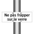 Ne pas frapper sur le verre