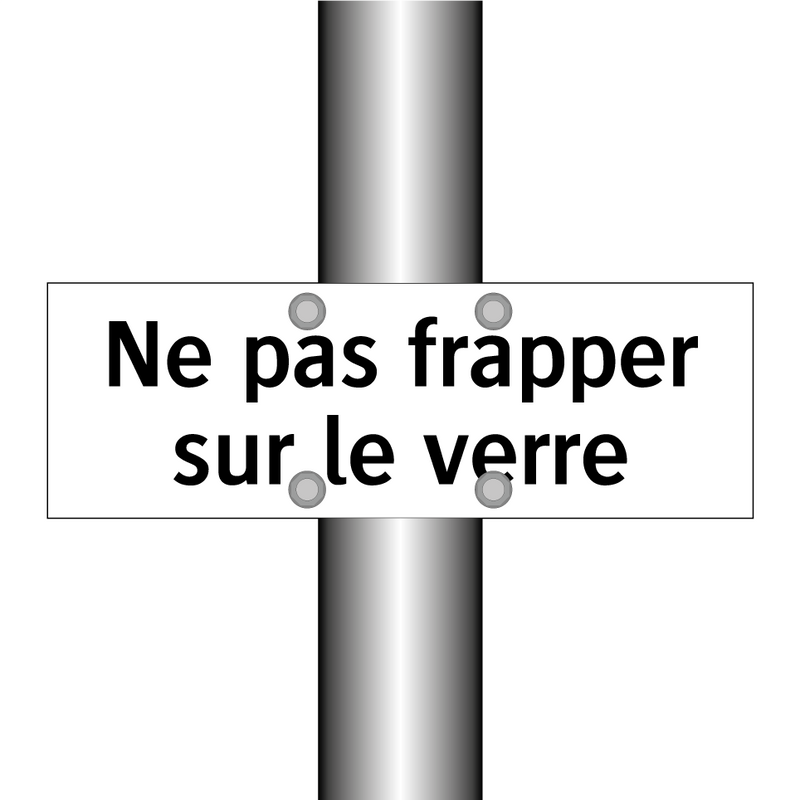 Ne pas frapper sur le verre