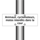 Animaux, cyclomoteurs, motos interdits dans la cour