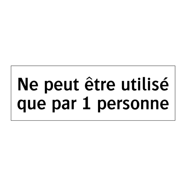 Ne peut être utilisé que par 1 personne