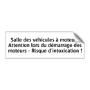 Salle des véhicules à moteur : Attention lors du démarrage des moteurs - Risque d'intoxication !