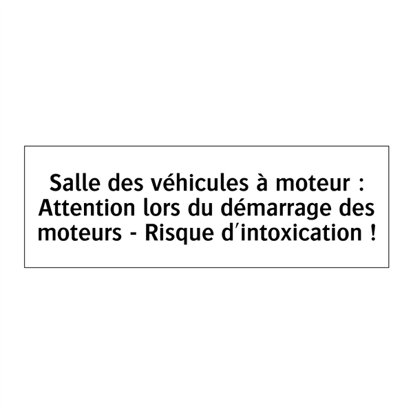 Salle des véhicules à moteur : Attention lors du démarrage des moteurs - Risque d'intoxication !