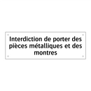 Interdiction de porter des pièces métalliques et des montres
