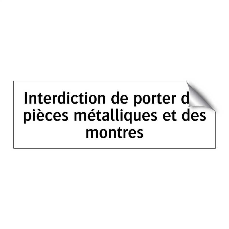 Interdiction de porter des pièces métalliques et des montres