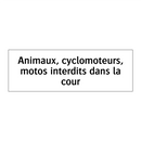 Animaux, cyclomoteurs, motos interdits dans la cour