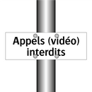 Appels (vidéo) interdits