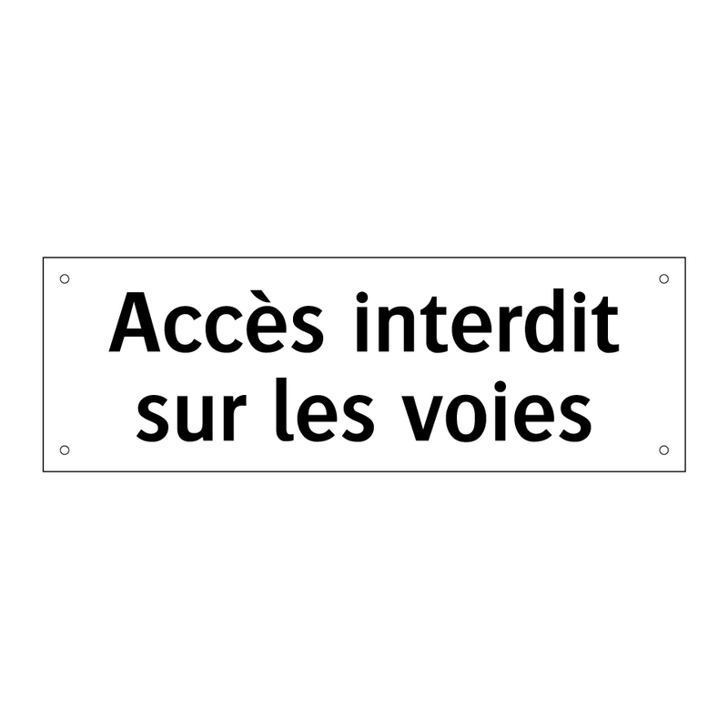 Accès interdit sur les voies