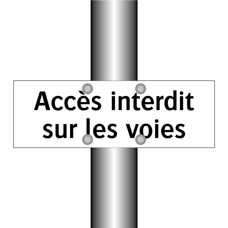 Accès interdit sur les voies