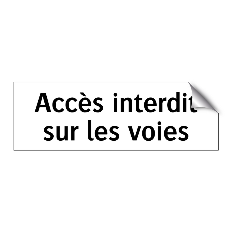Accès interdit sur les voies