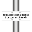 Tout accès non autorisé à la cour est interdit