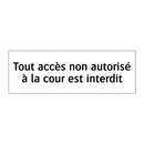 Tout accès non autorisé à la cour est interdit