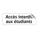 Accès interdit aux étudiants