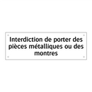 Interdiction de porter des pièces métalliques ou des montres