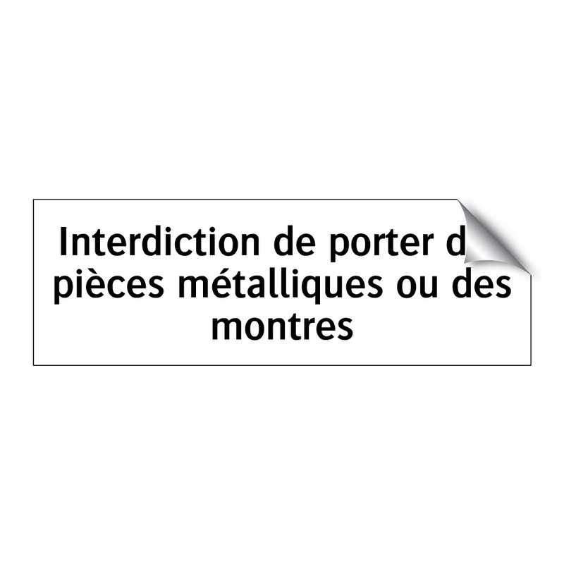 Interdiction de porter des pièces métalliques ou des montres