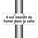 Il est interdit de fumer dans la salle