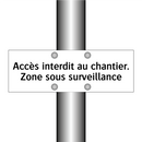 Accès interdit au chantier. Zone sous surveillance