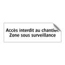 Accès interdit au chantier. Zone sous surveillance
