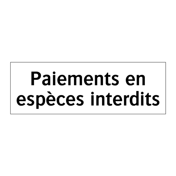 Paiements en espèces interdits