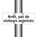Arrêt, pas de visiteurs autorisés