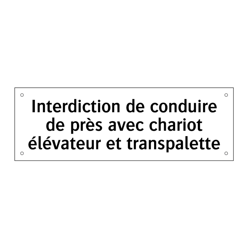 Interdiction de conduire de près avec chariot élévateur et transpalette