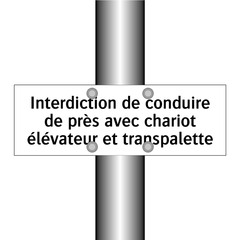 Interdiction de conduire de près avec chariot élévateur et transpalette