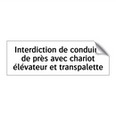 Interdiction de conduire de près avec chariot élévateur et transpalette