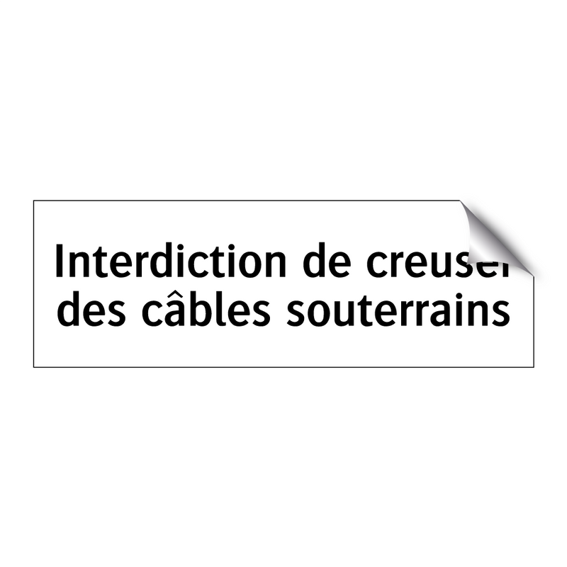Interdiction de creuser des câbles souterrains
