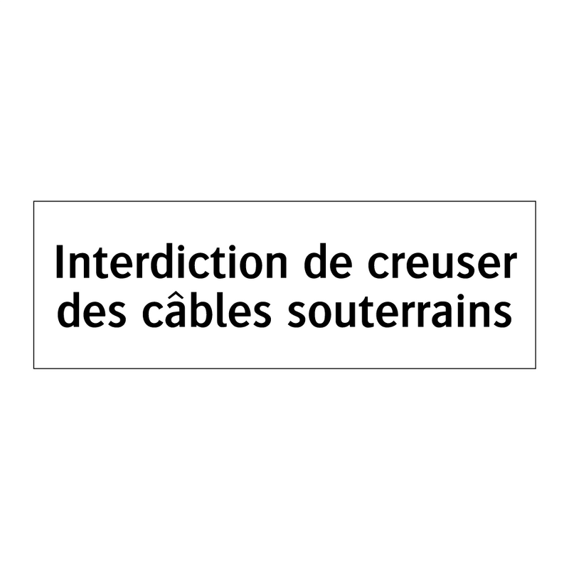 Interdiction de creuser des câbles souterrains