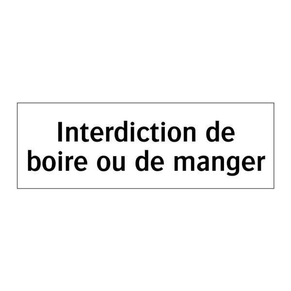 Interdiction de boire ou de manger