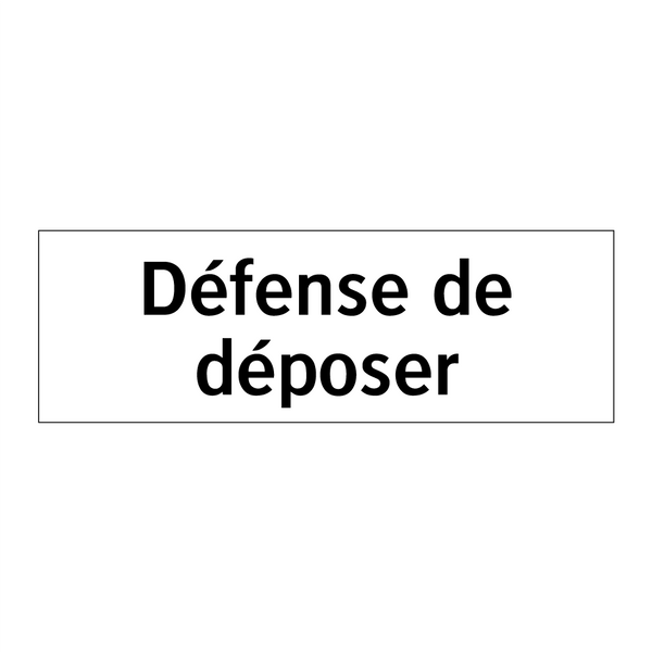 Défense de déposer