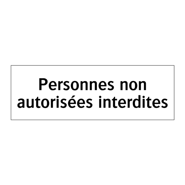 Personnes non autorisées interdites