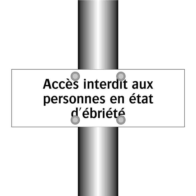 Accès interdit aux personnes en état d'ébriété