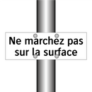 Ne marchez pas sur la surface