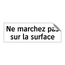 Ne marchez pas sur la surface