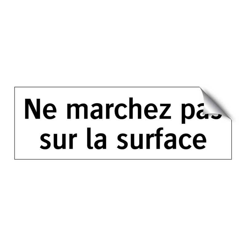 Ne marchez pas sur la surface