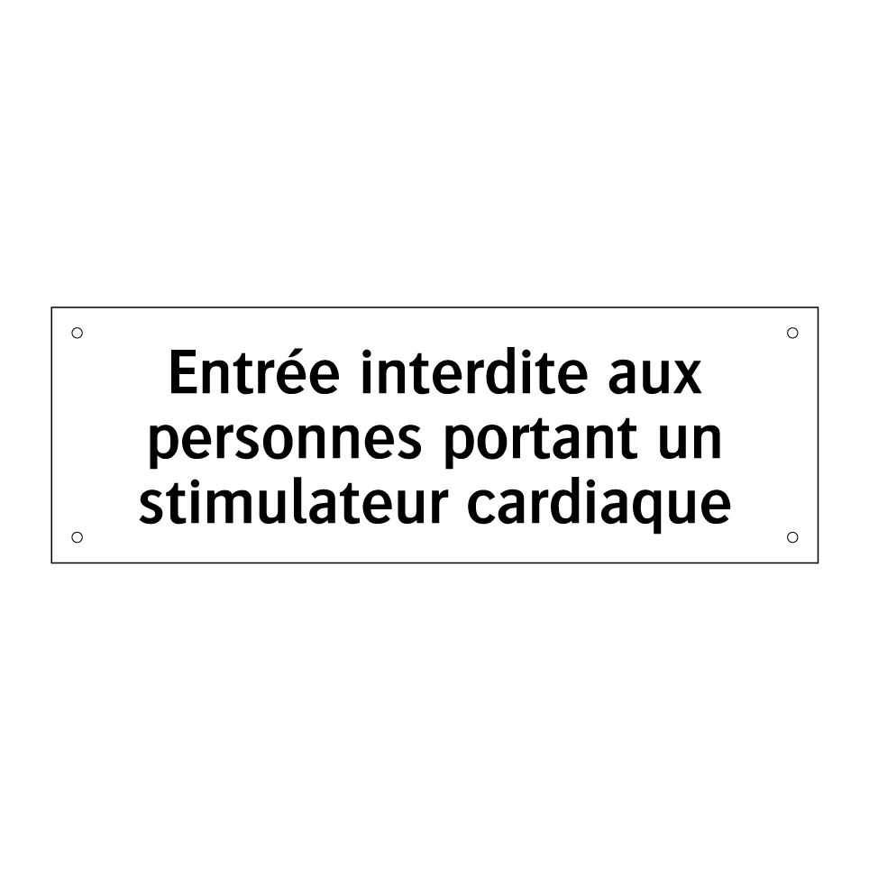 Entrée interdite aux personnes portant un stimulateur cardiaque