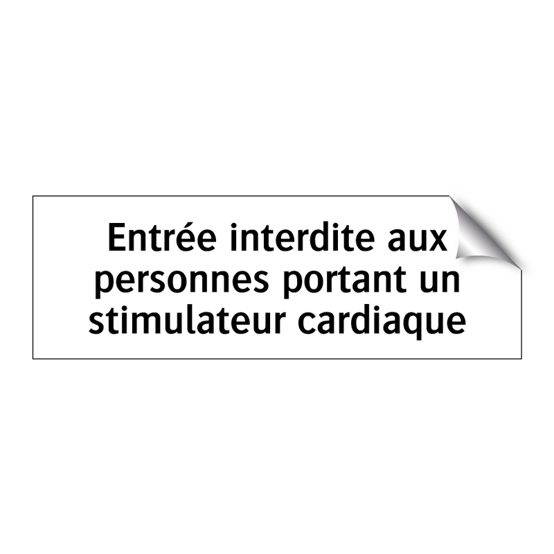 Entrée interdite aux personnes portant un stimulateur cardiaque