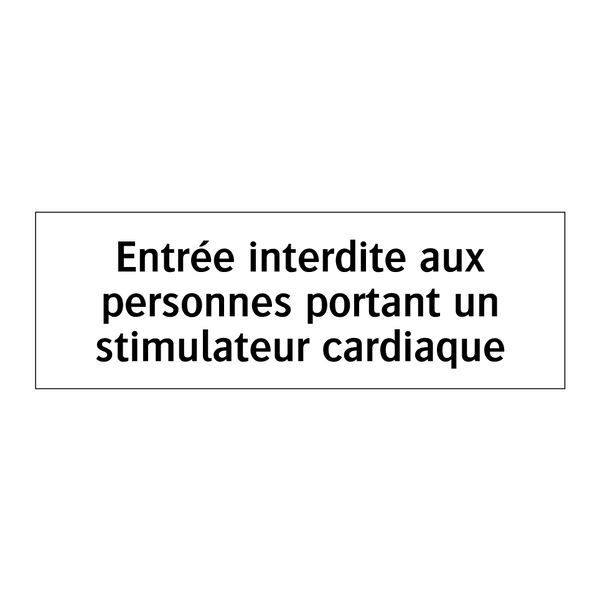 Entrée interdite aux personnes portant un stimulateur cardiaque