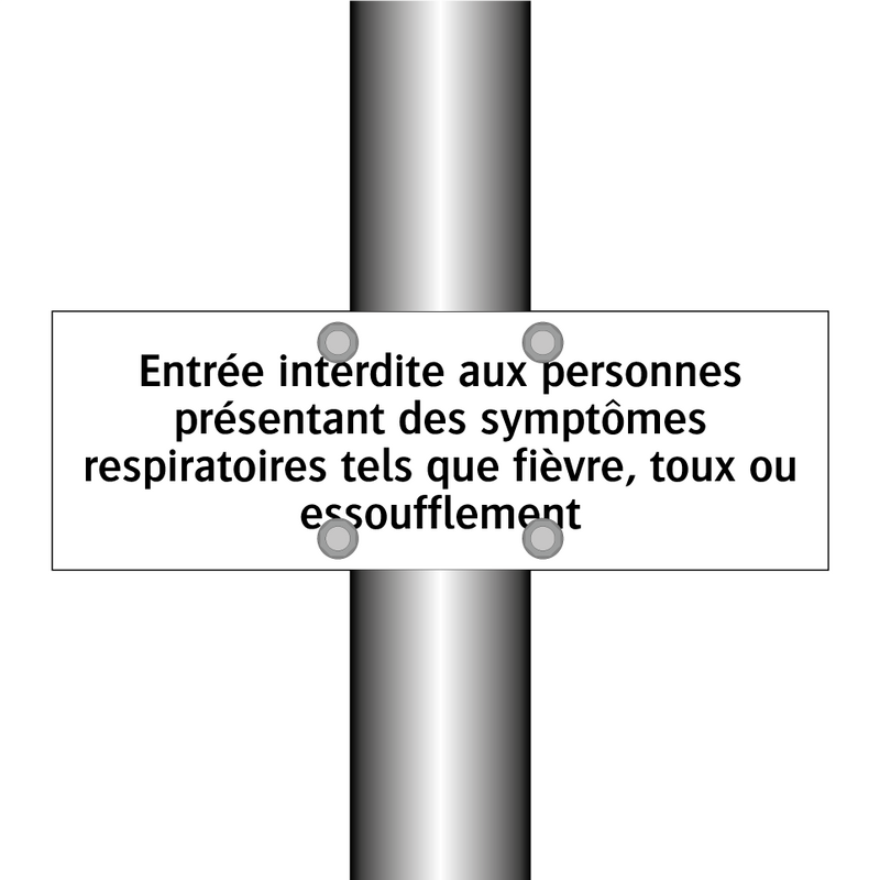 Entrée interdite aux personnes présentant des symptômes respiratoires tels que fièvre, toux ou essoufflement