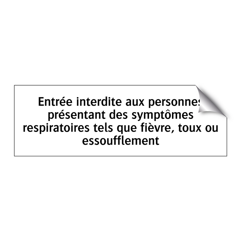 Entrée interdite aux personnes présentant des symptômes respiratoires tels que fièvre, toux ou essoufflement