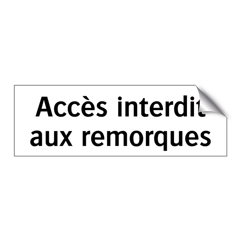 Accès interdit aux remorques